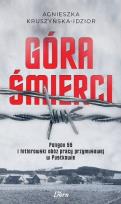 Okładka książki Góra śmierci Hitlerowski obóz pracy przymusowej i poligon SS w Pustkowie