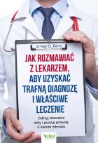 Okładka książki Jak rozmawiać z lekarzem, aby uzyskać trafną diagnozę i właściwe leczenie. 
