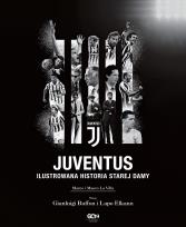 Okładka książki Juventus. Ilustrowana historia Starej Damy