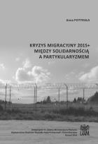 Okładka książki Kryzys migracyjny 2015+ między solidarnością a partykularyzmem