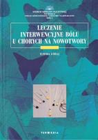 Okładka książki Leczenie interwencyjne bólu u chorych na nowotwory