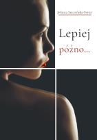 Okładka książki Lepiej późno