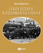 Okładka książki Ludzie interesu w przedwojennej Polsce. Przedsiębiorcy, filantropi, kapitaliści