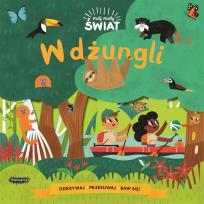 Okładka książki Mój mały świat. W dżungli