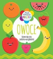 Okładka książki Moja pierwsza książka Owoce. Słowniczek pol-ang