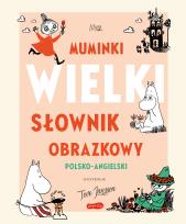 Okładka książki Muminki. WIELKI SŁOWNIK OBRAZKOWY polsko-angielski