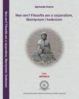 Okładka książki Neo-zen Filozofia zen a racjonalizm, libertynizm hedonizm