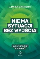 Okładka książki Nie ma sytuacji bez wyjścia. Jak wychodzić z kryzysu?
