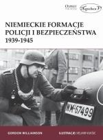 Okładka książki Niemieckie formacje policji i bezpieczeństwa 1939-1945