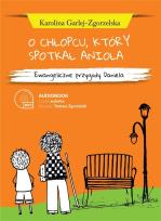 Okładka książki O chłopcu, który spotkał anioła audiobook