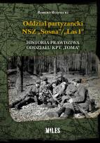 Okładka książki Oddział partyzancki NSZ “Sosna”/”Las1”. Historia prawdziwa oddziału kpt. “Toma”