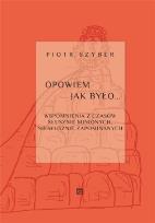 Okładka książki Opowiem jak było. Wspomnienia z czasów słusznie minionych, niesłusznie zapomnianych