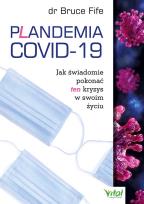 Okładka książki Plandemia COVID-19. Jak świadomie pokonać ten kryzys w swoim życiu