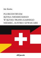 Okładka książki Pluricentryzm języka niemieckiego w języku prawa karnego Niemiec, Austrii i Szwajcarii