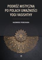 Okładka książki Podróż mistyczna po polach uważności yogi Vasishthy