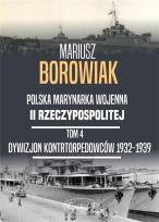 Okładka książki Polska Marynarka Wojenna II Rzeczypospolitej Tom 4. Dywizjon Kontrtorpedowców 1932-1939