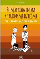 Okładka książki Pomoc rodzinom z trudnymi dziećmi