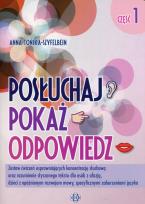 Okładka książki Posłuchaj, pokaż, odpowiedz cz.1