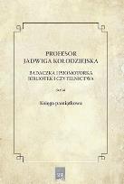 Okładka książki Profesor Jadwiga Kołodziejska : badaczka i..