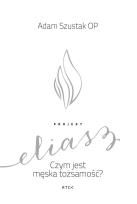 Okładka książki Projekt Eliasz. Czym jest męska tożsamość?