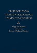 Okładka książki Regulacje prawa finansów publicznych i prawa...