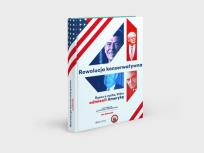 Okładka książki Rewolucja konserwatywna Rzecz o ruchu, który odmienił Amerykę