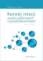 Okładka książki Rozwój relacji uczelni publicznych z przedsiębiorstwami - ujęcie modelowe