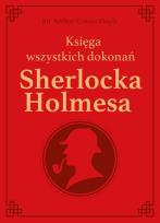 Okładka książki Sherlock Holmes. Księga wszystkich dokonań -