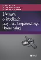 Okładka książki Ustawa o środkach przymusu bezpośredniego i broni palnej