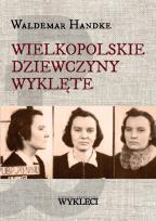 Okładka książki Wielkopolskie Dziewczyny Wyklęte