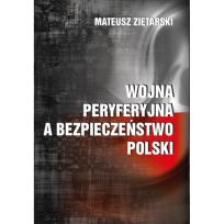 Okładka książki Wojna peryferyjna a bezpieczeństwo Polski