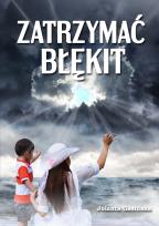 Okładka książki Zatrzymać błękit