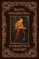 Okładka książki Złota książeczka o praktyce pokory
