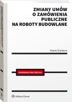 Okładka książki Zmiany umów o zamówienia publiczne na roboty budowlane
