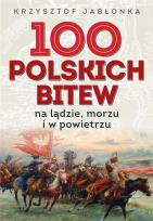Okładka książki 100 polskich bitew. Na lądzie, morzu i w powietrzu