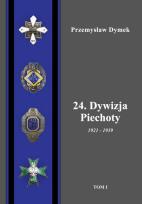 Okładka książki 24. Dywizja Piechoty 1921-1939 Tom 1/2