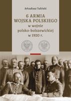 Okładka książki 6 Armia Wojska Polskiego w wojnie polsko-bolszewickiej w 1920 r., Tom 1 i 2