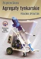 Okładka książki Agregaty tynkarskie. Poradnik operatora