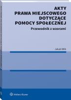 Okładka książki Akty prawa miejscowego dotyczące pomocy społecznej
