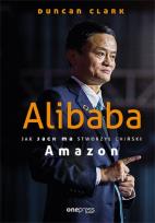Okładka książki Alibaba Jak Jack Ma stworzył chiński Amazon