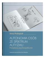 Okładka książki Autonomia osób ze spektrum autyzmu. Predyktory psychospołeczne