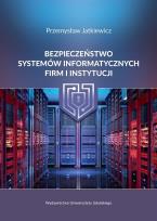 Okładka książki Bezpieczeństwo systemów informatycznych firm