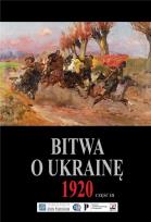 Okładka książki Bitwa o Ukrainę 1 I-24 VII 1920. Dokumenty operacyjne. Cz. 3 (15 VI-24 VII 1920)