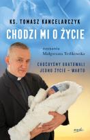 Okładka książki Chodzi mi o życie