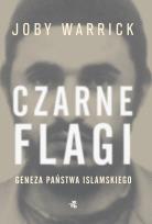 Okładka książki Czarne flagi. Geneza Państwa Islamskiego - uszkodzone