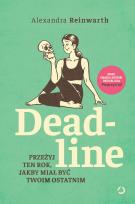 Okładka książki Deadline. Przeżyj ten rok jakby miał być twoim ostatnim