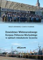 Okładka książki Dowództwo Wielonarodowego Korpusu Północno-Wschodniego w opiniach mieszkańców Szczecina