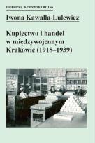Okładka książki Kupiectwo i handel w międzywojennym Krakowie (1918 - 1939)
