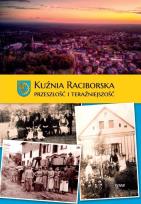 Okładka książki Kuźnia Raciborska. Przeszłość i Teraźniejszość
