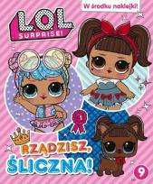 Okładka książki L.O.L. Surprise! T.9 Rządzisz, śliczna!
